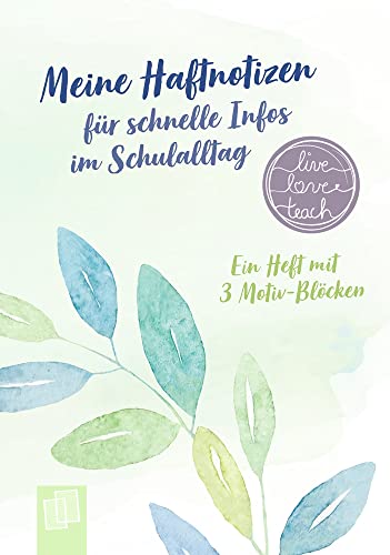 Meine Haftnotizen für schnelle Infos im Schulalltag: Ein A6-Heft mit 3 Motiv-Blöcken (live – love – teach) von Verlag An Der Ruhr